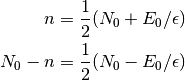 n &= \frac{1}{2} (N_0 + E_0/\epsilon)\\
N_0 - n &= \frac{1}{2} (N_0 - E_0/\epsilon)