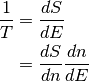\frac{1}{T} &= \frac{dS}{dE}\\
            &= \frac{dS}{dn} \frac{dn}{dE}