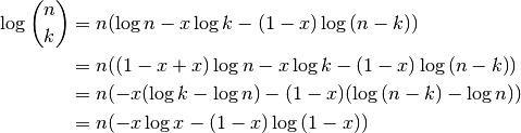 \log{n \choose k} &= n (\log{n} - x \log{k} - (1 - x) \log{(n-k)}) \\
&= n ((1 - x + x) \log{n} - x \log{k} - (1 - x) \log{(n-k)}) \\
&= n (- x (\log{k} - \log{n}) - (1 - x) (\log{(n-k)} - \log{n})) \\
&= n (- x \log{x} - (1 - x) \log{(1-x)}) \\