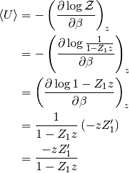 \langle U\rangle &= -\left(\frac{\partial
\log{\mathcal{Z}}}{\partial \beta}\right)_z \\
&= -\left(\frac{\partial\log{\frac{1}{1-Z_1z}}}{\partial
\beta}\right)_z\\
&= \left(\frac{\partial\log{1-Z_1z}}{\partial\beta}\right)_z\\
&= \frac{1}{1-Z_1z}\,(-zZ_1')\\
&= \frac{-zZ_1'}{1-Z_1z}\\