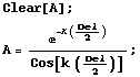 Clear[A] ; A = ^(-κ (Del/2))/Cos[k (Del/2)] ; 