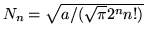 $N_n=\sqrt{a/(\sqrt{\pi}2^n n!)}$