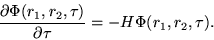 \begin{displaymath}
\frac{\partial \Phi(r_1,r_2,\tau)}{\partial \tau} =
-H \Phi(r_1,r_2,\tau).
\end{displaymath}